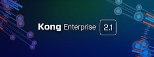 Kong Enterprise 2.1 Now Generally Available!