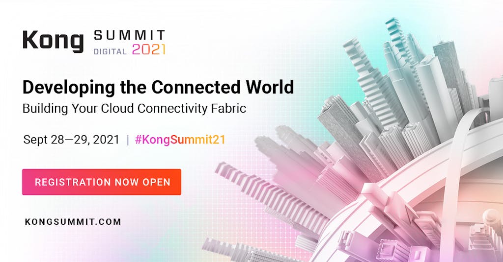 Announcing Kong Summit 2021: Developing the Connected World