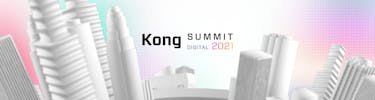 New Products at Kong Summit 2021 - Kong Istio Gateway, Kong Gateway 2.6, Kong Mesh 1.5 and More!
