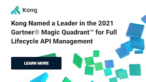 Kong Once Again Named a Leader in the 2021 Gartner® Magic Quadrant™ for Full Lifecycle API Management social