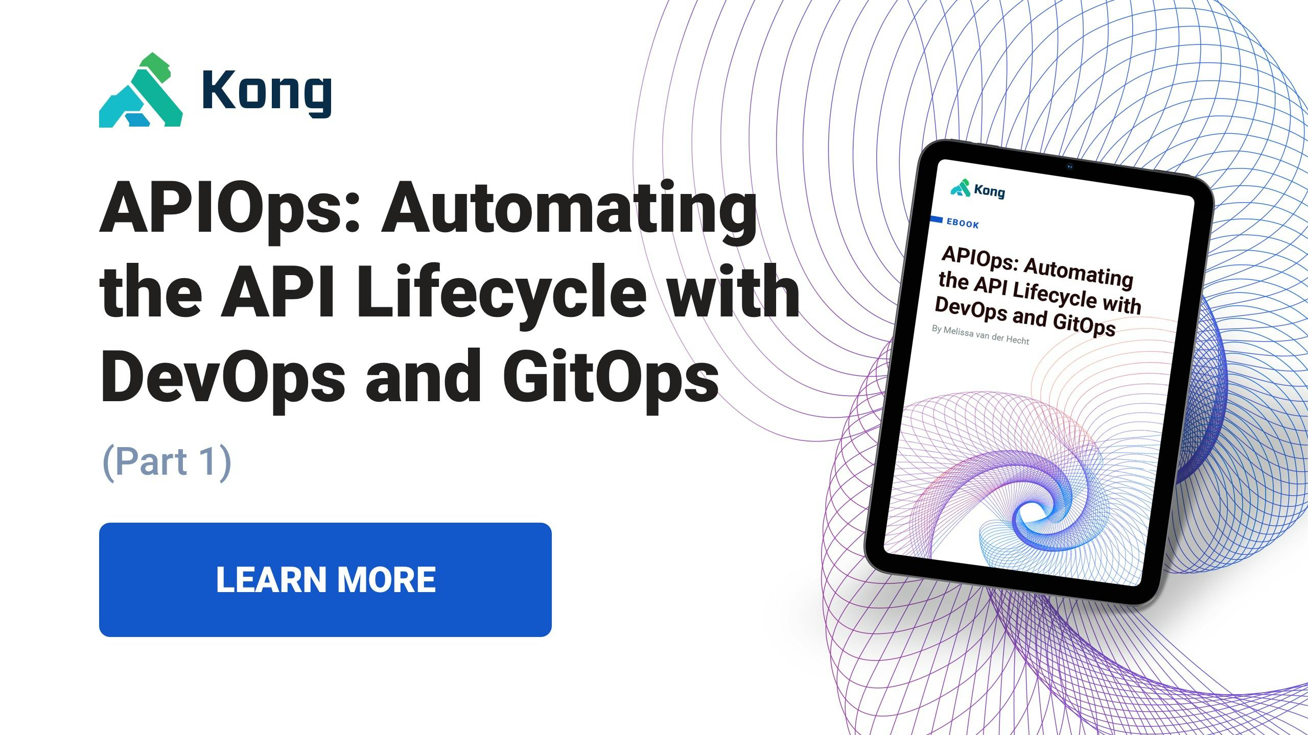 Automating the API Lifecycle with APIOps: Part I | Kong Inc.