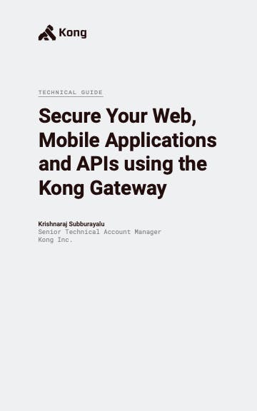 Introduction image for Secure Your Web, Mobile Applications and APIs using the Kong Gateway