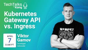 Kubernetes Gateway API vs Ingress Webinar