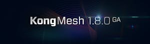 Kong Mesh 1.8.0